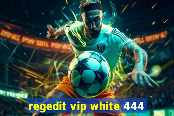 regedit vip white 444